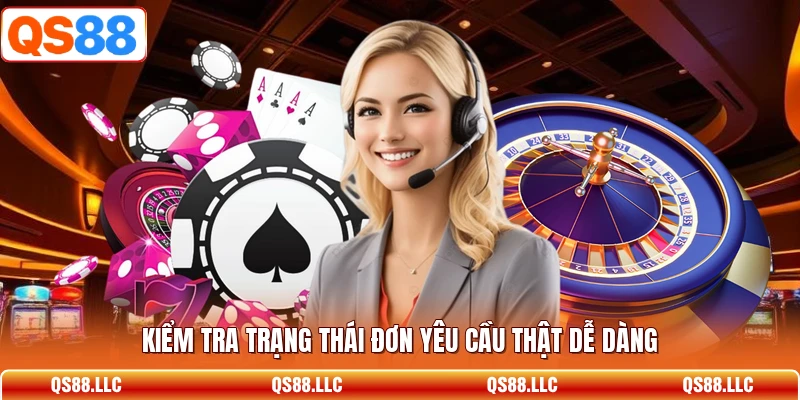 Kiểm tra trạng thái đơn yêu cầu thật dễ dàng 