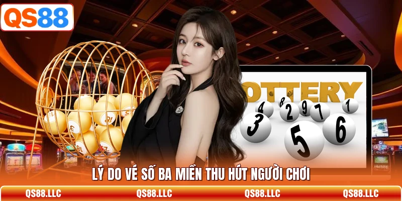 Lý do vé số ba miền thu hút người chơi 