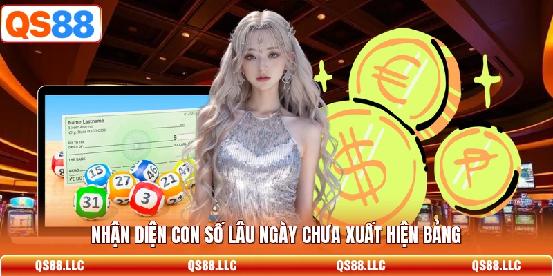 Nhận diện con số lâu ngày chưa xuất hiện bảng