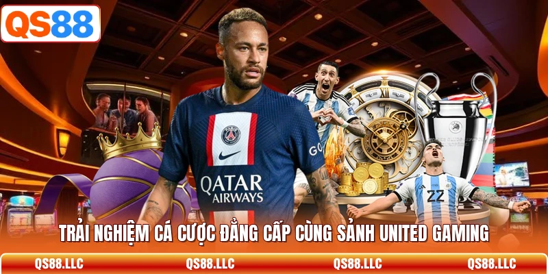 Trải nghiệm cá cược đẳng cấp cùng sảnh United Gaming 
