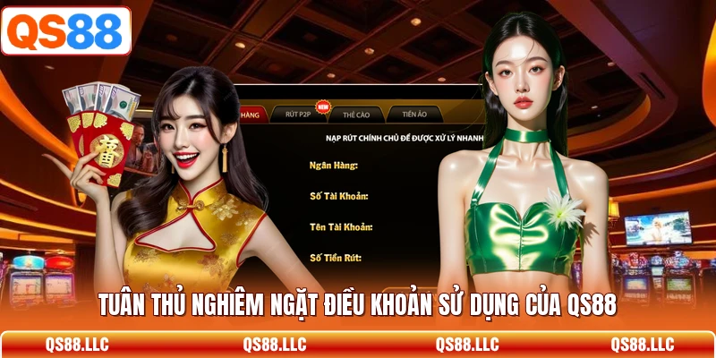 Tuân thủ nghiêm ngặt điều khoản sử dụng của QS88