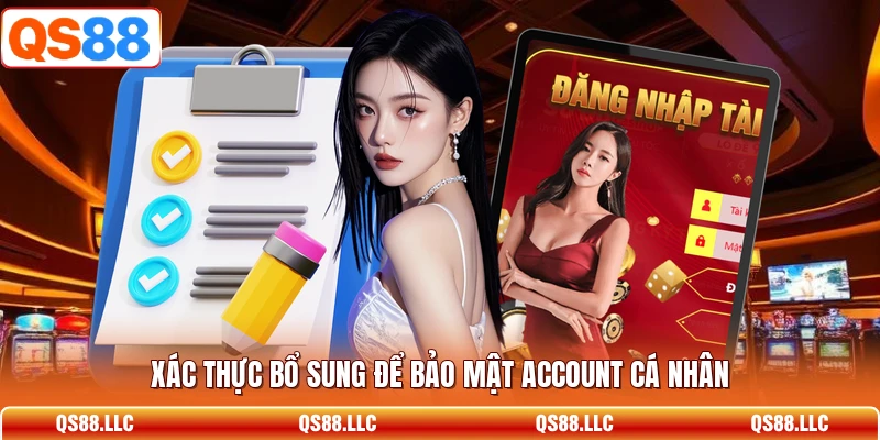 Xác thực bổ sung để bảo mật account cá nhân 
